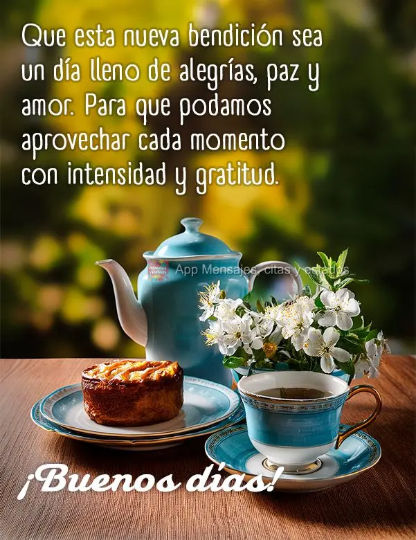 Que esta nova bênção seja um dia cheio de alegrias, amor e paz. Que possamos aproveitar cada momento com intensidade e gratidão. Bom dia!