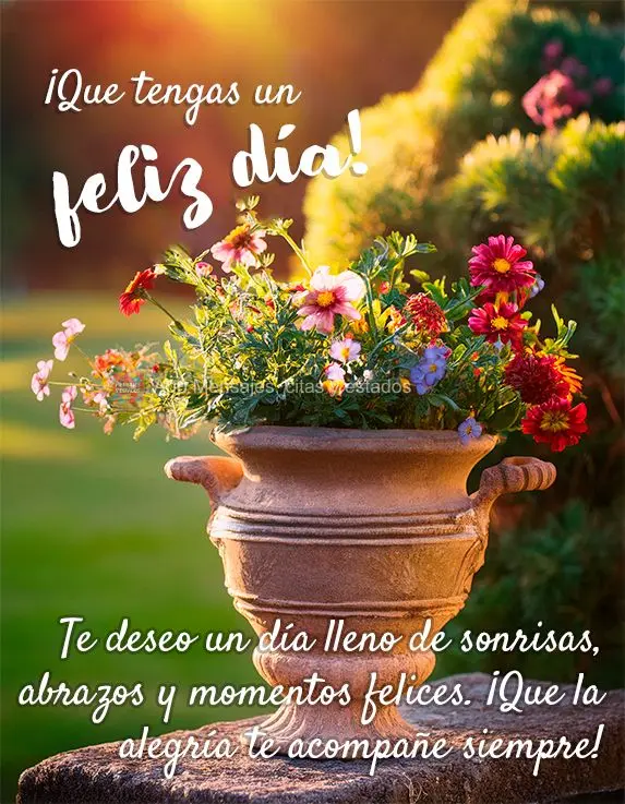Desejo a você um dia cheio de sorrisos, abraços e momentos felizes. Que a alegria te acompanhe sempre! Tenha um Bom dia!