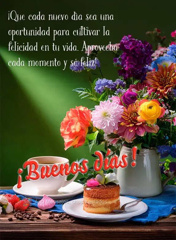 Que cada novo dia seja uma oportunidade para cultivar a felicidade em sua vida. Aproveite cada momento e seja feliz! Bom dia!