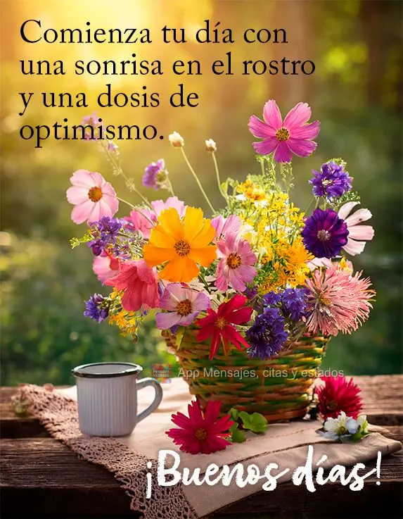 Comece o seu dia com um sorriso no rosto e uma dose de otimismo. Bom dia!