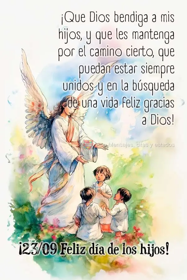 Que Deus abençoe os meus filhos, e que lhes mantenham no caminho certo, que possam estar sempre unidos e a procura de uma vida feliz pelas graças do Pa...