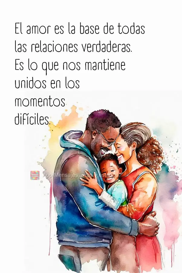 O amor é a base de todas as relações verdadeiras. É o que nos mantém unidos, mesmo nos momentos mais difíceis.