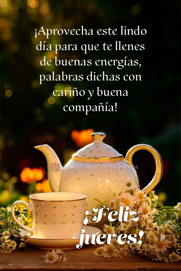¡Aprovecha este lindo día para que te llenes de buenas energías, palabras dichas con cariño y buena compañía! ¡Feliz jueves!