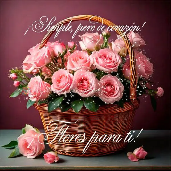 Simples, mas de coração! Flores para você!