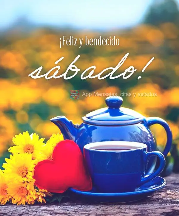 ¡Feliz y bendecido sábado!