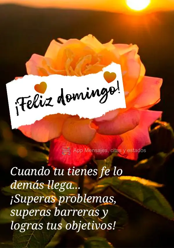 Cuando tu tienes fe lo demás llega... ¡Superas problemas, superas barreras y logras tus objetivos! ¡Feliz domingo!