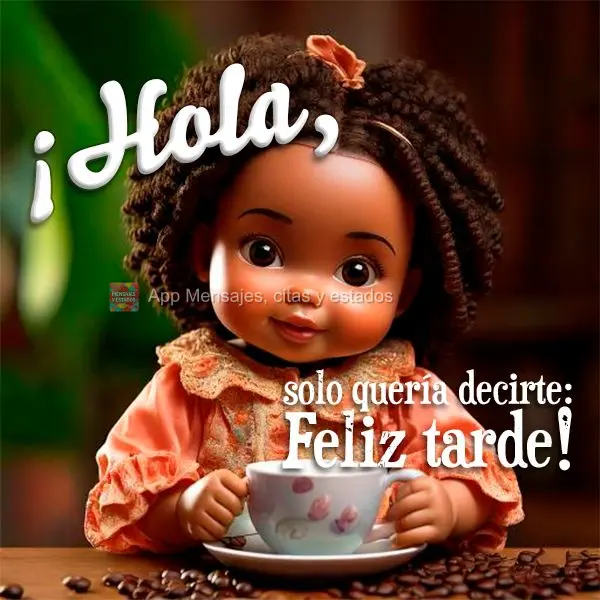 Oi! Só queria dizer Boa tarde!