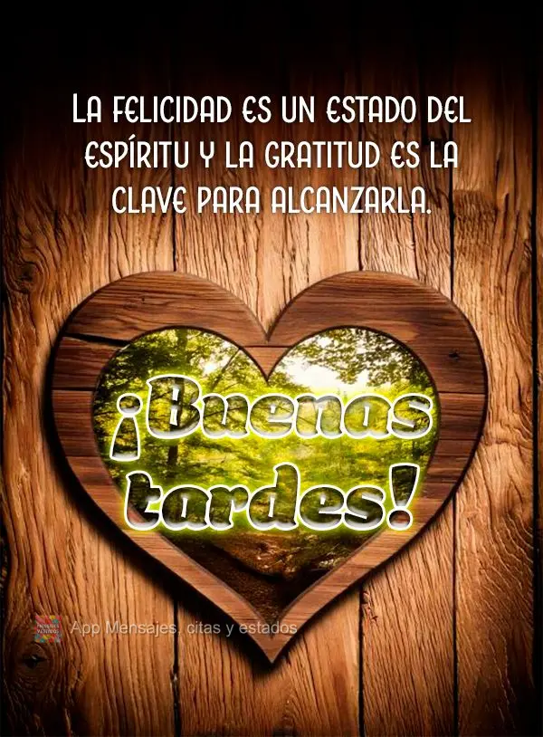 A felicidade é um estado de espírito e a gratidão é a chave para alcançá-la. Boa tarde!