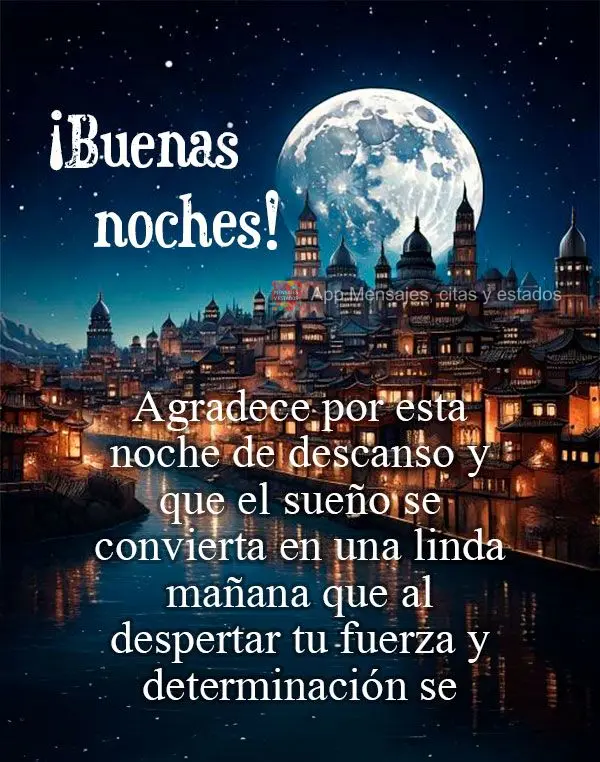 Agradeça por esta noite de sono em que o sonhar se torne lindas manhãs, e que ao acordar sua força e determinação se renove. Boa noite!