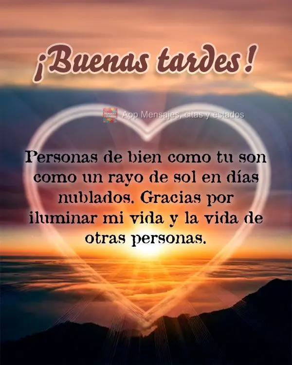 Pessoas de bem como você são como um raio de sol em dias nublados. Obrigado por iluminar minha vida e a vida de tantas outras pessoas. Boa tarde!