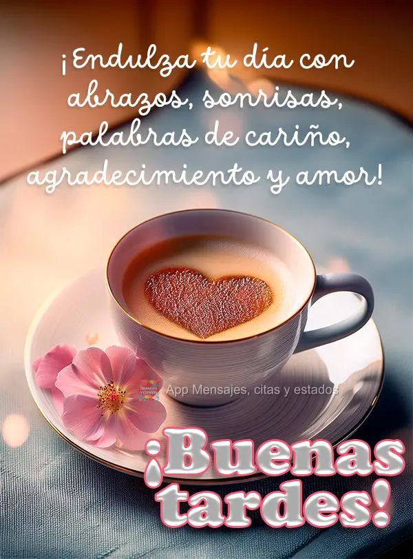 Adoce seu dia com abraços, sorrisos, palavras de carinho, gratidão e amor! Boa tarde!