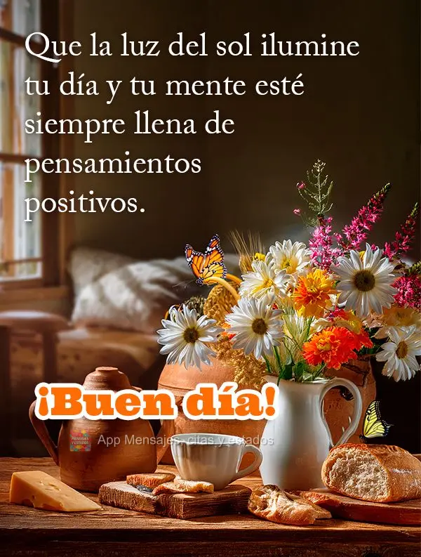 Que a luz do sol ilumine o seu dia e a sua mente esteja sempre cheia de pensamentos positivos. Bom dia! 