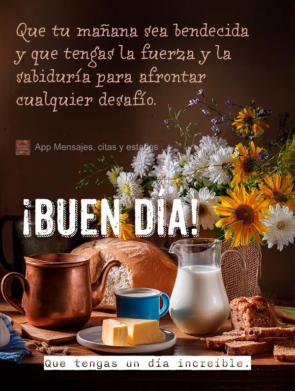 Que a sua manhã seja abençoada e que você tenha força e sabedoria para enfrentar qualquer desafio. Tenha um dia incrível. Bom dia!