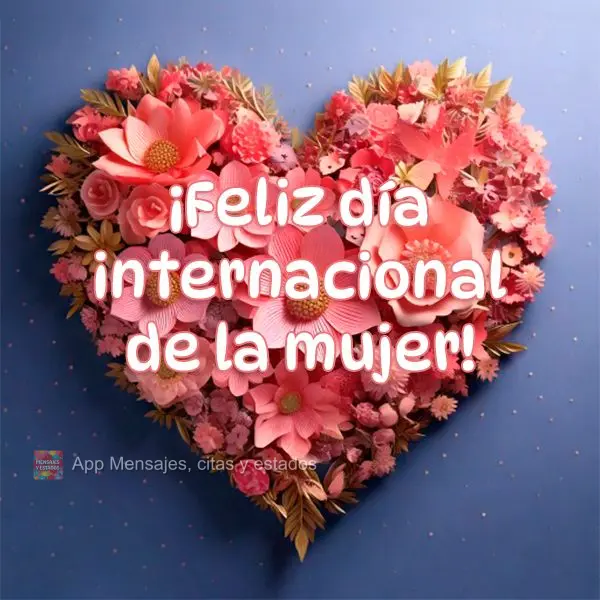 Feliz dia Internacional da Mulher!