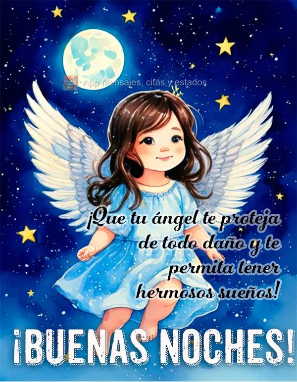 ¡Que tu ángel te proteja de todo daño y te permita tener hermosos sueños! ¡Buenas noches!