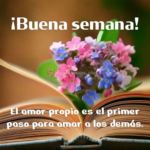 O amor próprio é o primeiro passo para amar os outros. Boa Semana!