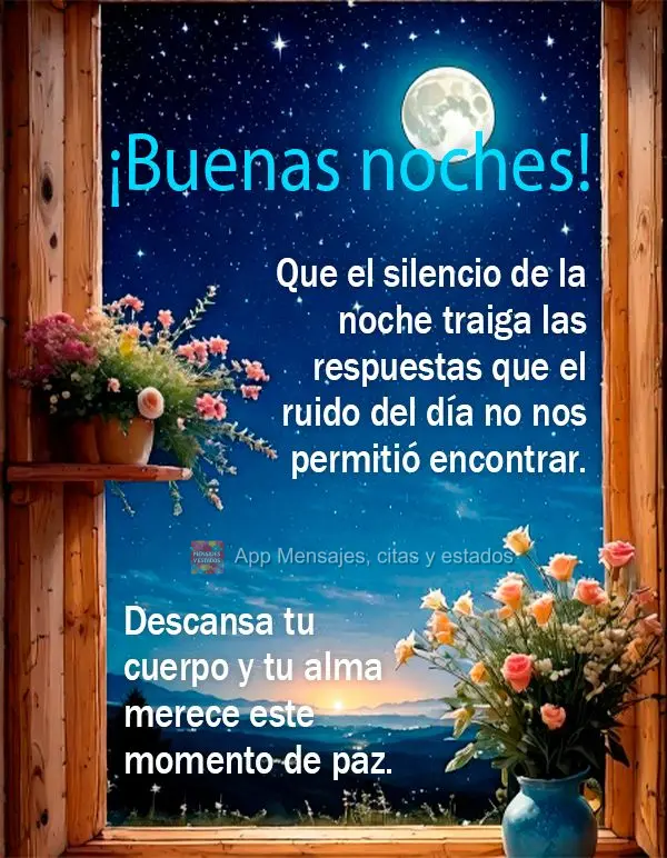 Que el silencio de la noche traiga las respuestas que el ruido del día no nos permitió encontrar. Descansa tu cuerpo y tu alma merece este momento de p...