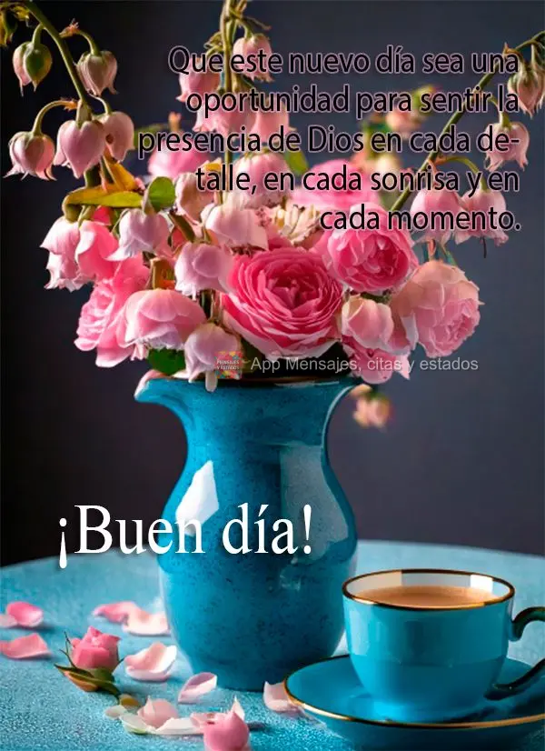 Que este novo dia seja uma oportunidade para sentir a presença de Deus em cada detalhe, em cada sorriso e em cada momento. Bom dia!