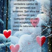 No frio do inverno, descobrimos o verdadeiro calor das pessoas que amamos. São elas que tornam qualquer estação acolhedora. Assim como a natureza se r...