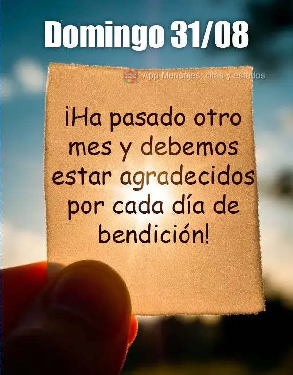 Mais um mês se passou e devemos ser gratos por cada dia de bênção! Domingo 31/08