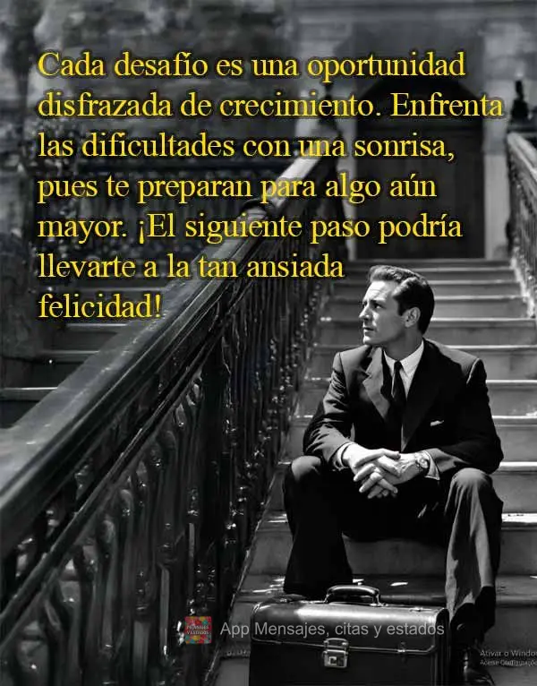 Cada desafio é uma oportunidade 
disfarçada de crescimento. Encare as dificuldades com um sorriso, pois elas estão te preparando para algo ainda maio...