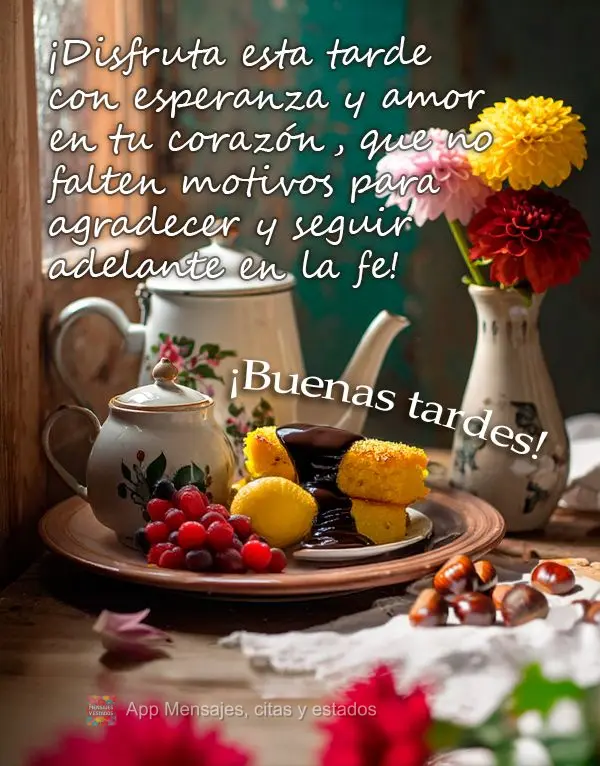 ¡Disfruta esta tarde con esperanza y amor en tu corazón, que no falten motivos para agradecer y seguir adelante en la fe! ¡Buenas tardes!