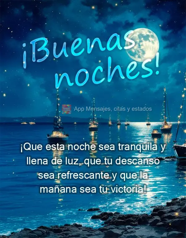 Que esta noite seja tranquila e cheia de luz, que o descanso seja renovador, e que o manhã seja a sua vitória! Boa noite!