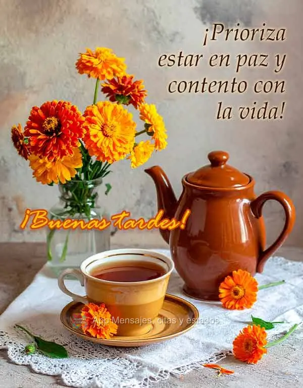 ¡Prioriza estar en paz y contento con la vida! ¡Buenas tardes!