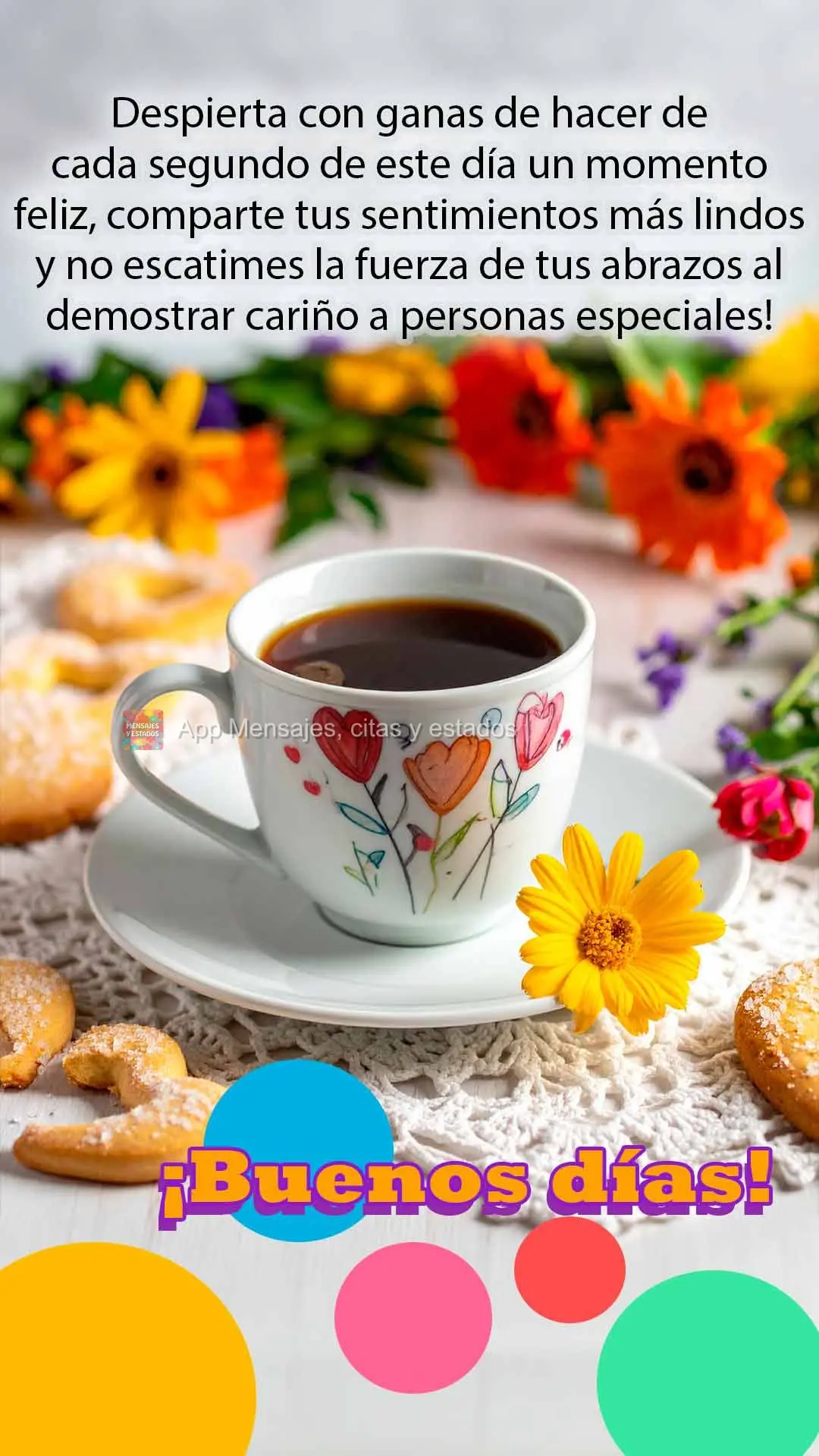 Despierta con ganas de hacer de cada segundo de este día un momento feliz, comparte tus sentimientos más lindos y no escatimes la fuerza de tus abrazos...