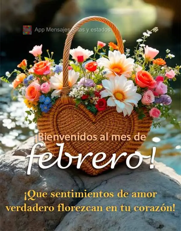 Que floresça em seu coração sentimentos de amor verdadeiro! Bem-vindo ao mês de Fevereiro!