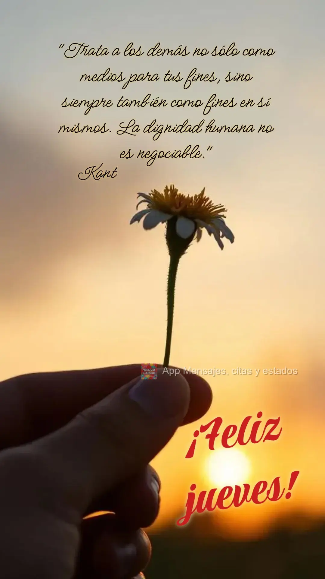 "Trata a los demás no sólo como medios para tus fines, sino siempre también como fines en sí mismos. La dignidad humana no es negociable." ¡Feliz ju...