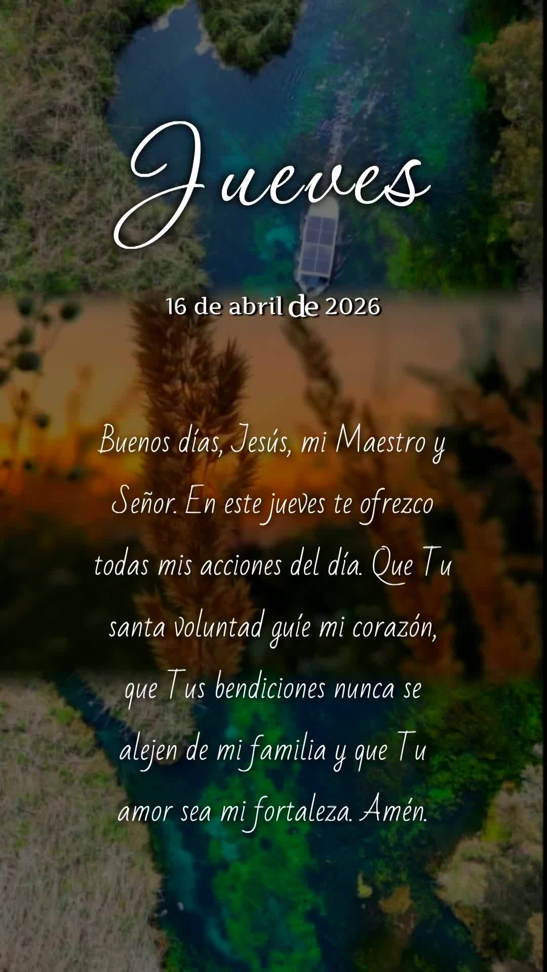 Bom dia, Jesus, meu Mestre e Senhor. Nesta quinta-feira, ofereço-Te cada momento do meu dia. Sustenta minha família com Tuas bênçãos, guia minha men...