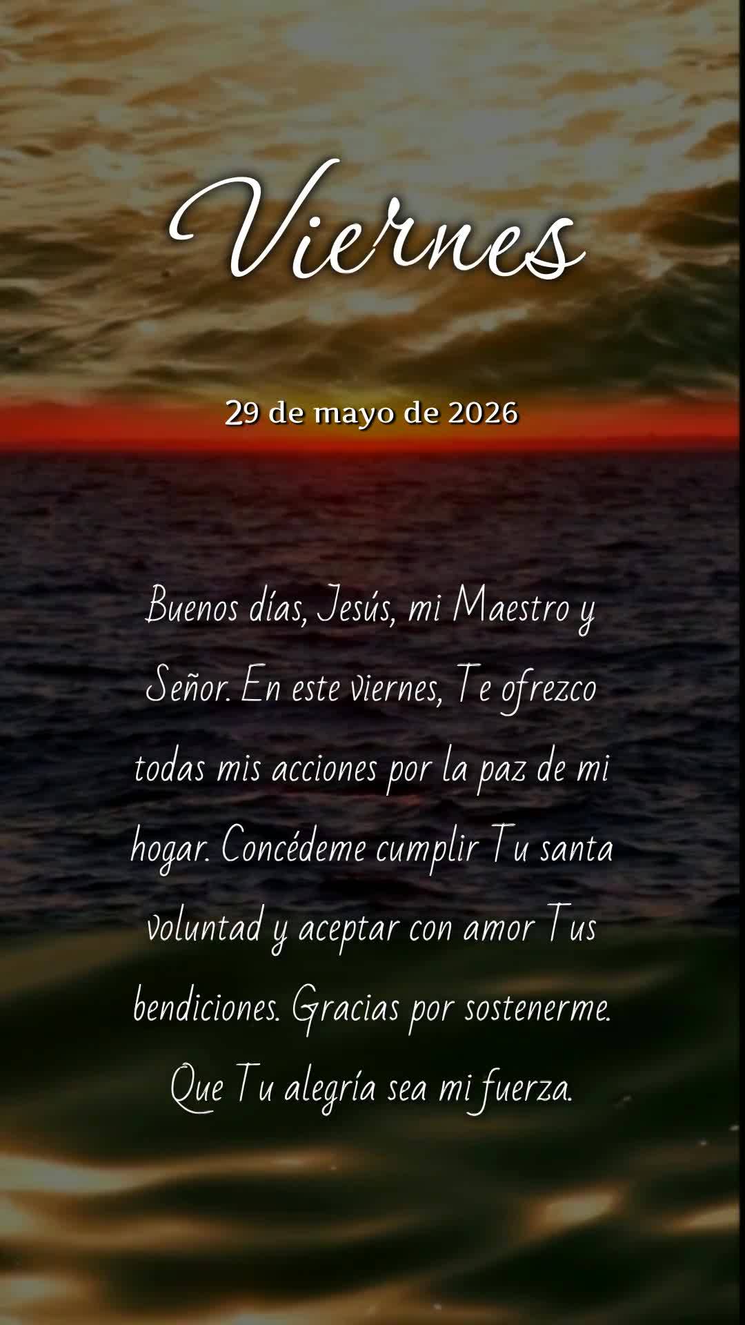 Bom dia, Jesus, meu Mestre e Senhor. Nesta sexta-feira, ofereço-Te todas as minhas ações pela paz do meu lar. Concede-me cumprir Tua santa vontade, ac...