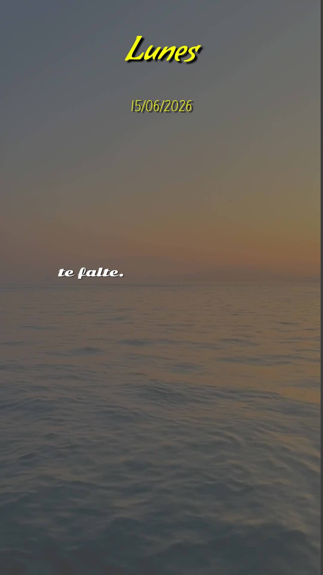 Bom dia! Hoje é Segunda-feira, 15 de Junho de 2026, e uma nova semana se abre diante de você. Que neste início de semana não lhe falte ânimo, força...