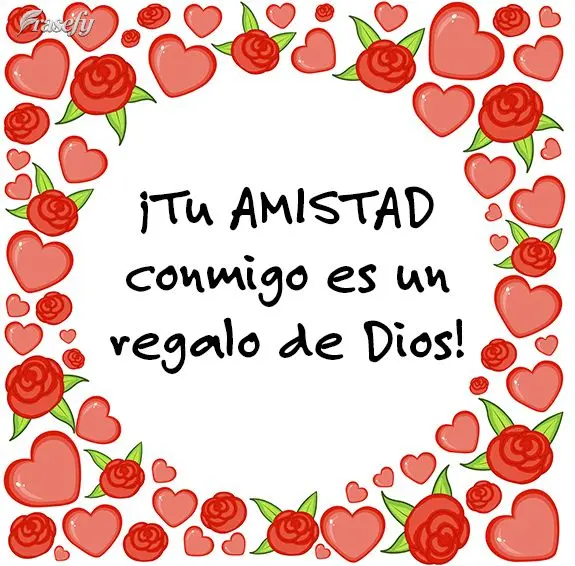 A sua amizade para mim é um presente de Deus!