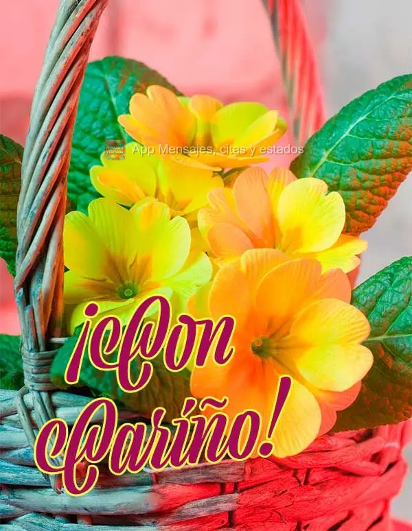 ¡Con cariño!