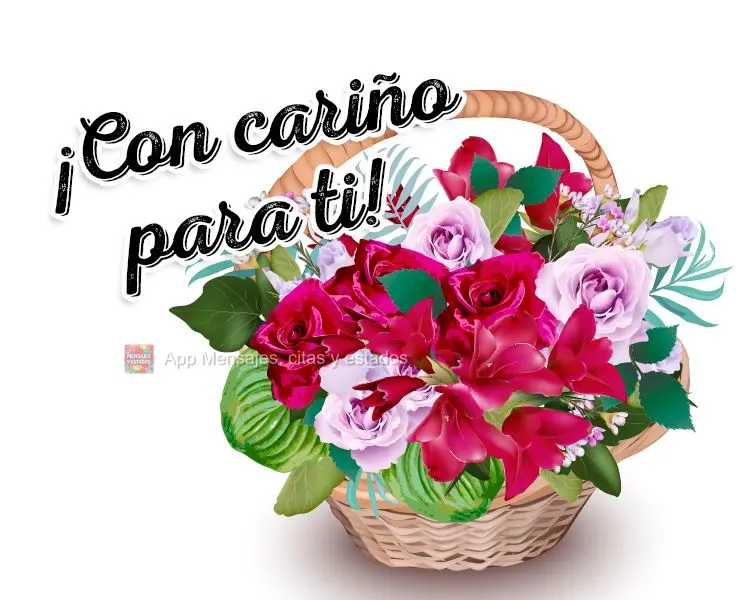¡Con cariño para ti!