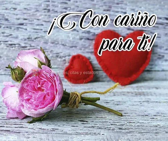 ¡Con cariño para ti!
