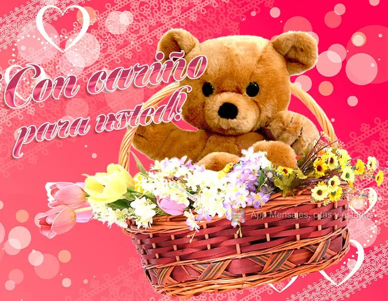¡Con cariño para usted!