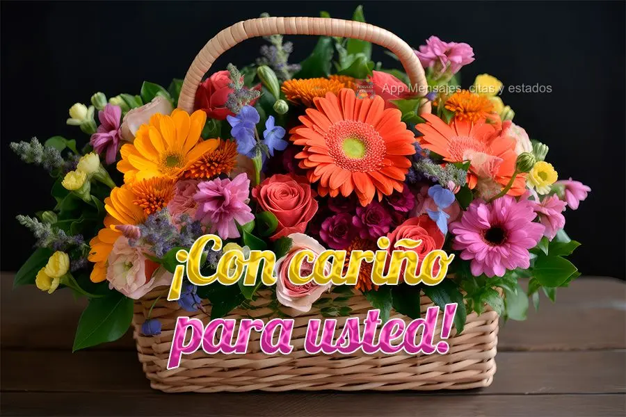 ¡Con cariño para usted!