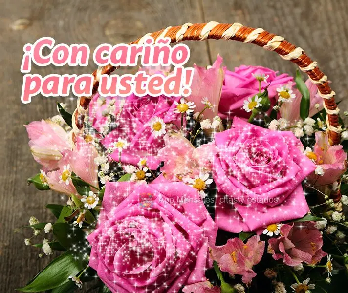 ¡Con cariño para usted!