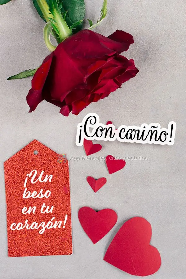 ¡Con cariño! ¡Un beso en tu corazón!