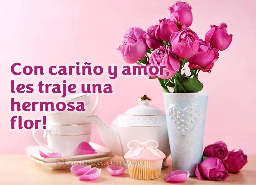 Con cariño y amor, les traje una hermosa flor!
