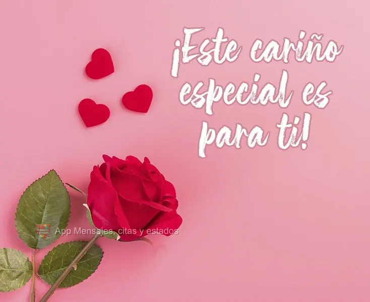 ¡Este cariño especial es para ti!