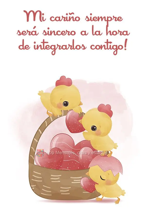 Mi cariño siempre será sincero a la hora de integrarlos contigo!