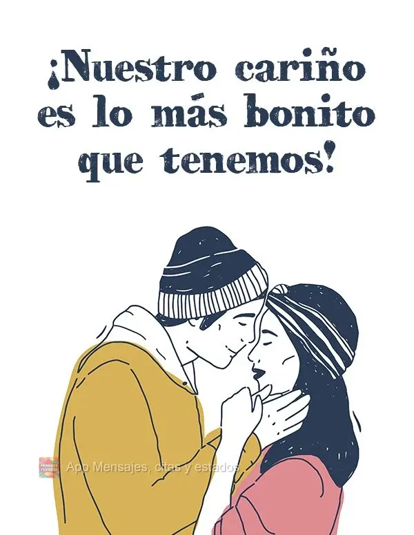 ¡Nuestro cariño es lo más bonito que tenemos!