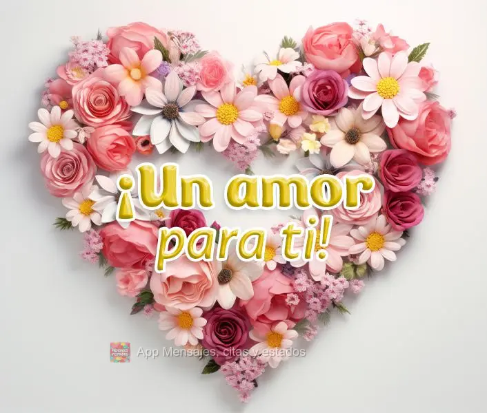 ¡Un amor para ti!