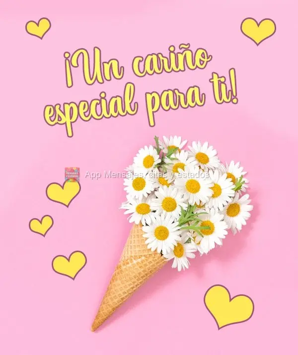 ¡Un cariño especial para ti!