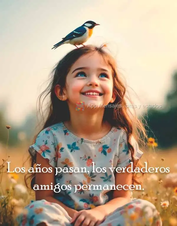 Los años pasan, los verdaderos amigos permanecen.