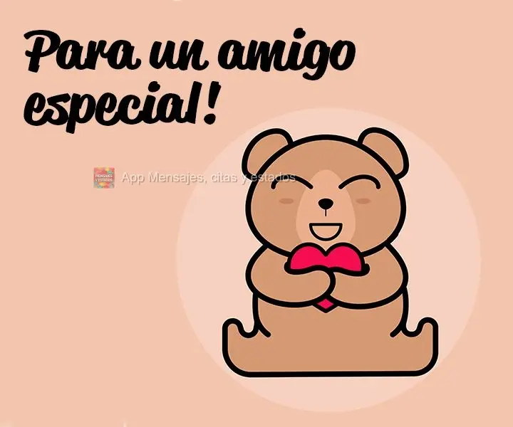 Para un amigo especial!